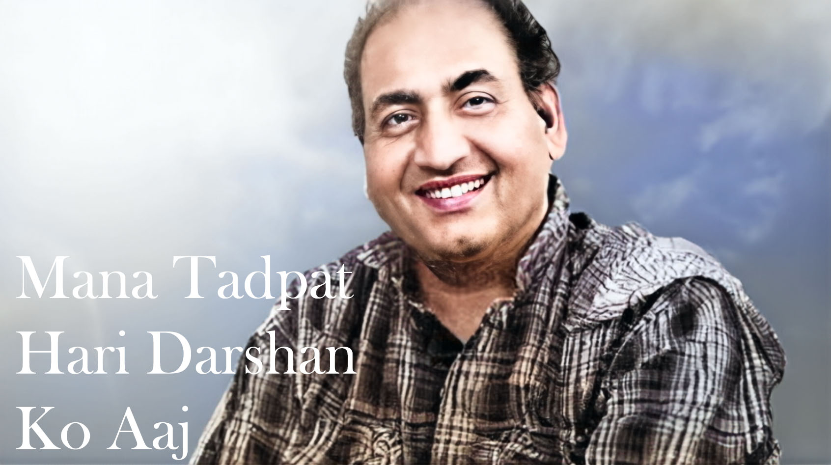 Mohammed Rafi - Mana Tadapat Hari Darshan